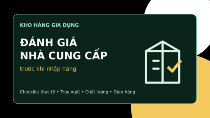 Đánh giá nhà cung cấp hàng gia dụng trước khi nhập hàng