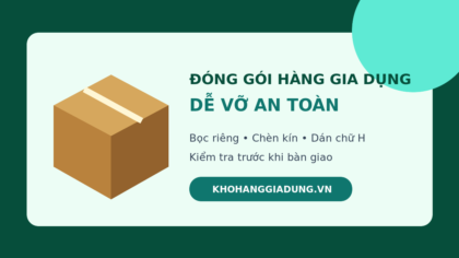 Đóng gói hàng gia dụng dễ vỡ bằng lớp đệm, thùng phù hợp và băng keo